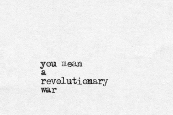 you mean a revolutionary war