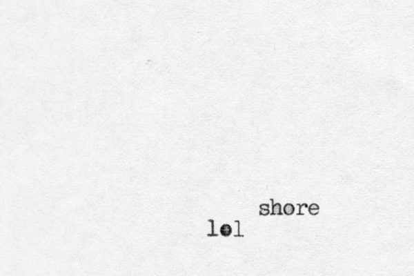 shore lol