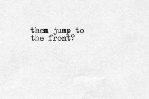 them n jump to the front? 
