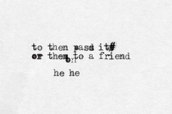 to then pasd s itt # # or them to a friend on he he