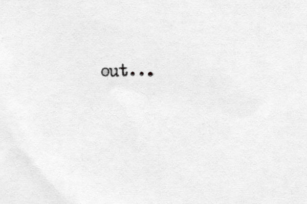 out...