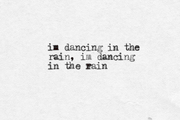 im dancing in the rain, im dancing in the rain 