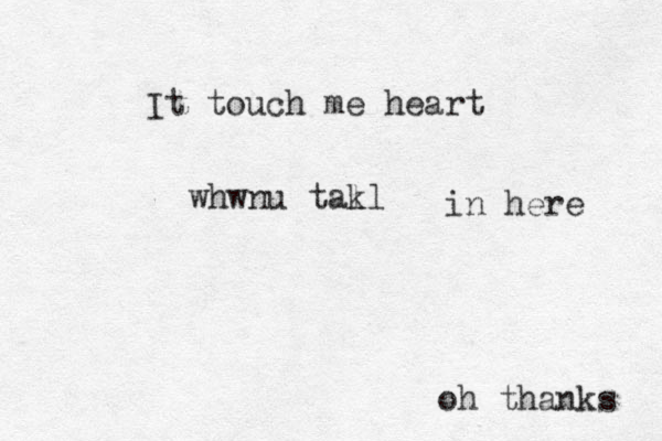 It touch me heart whwnu tak ll in here oh thanks 