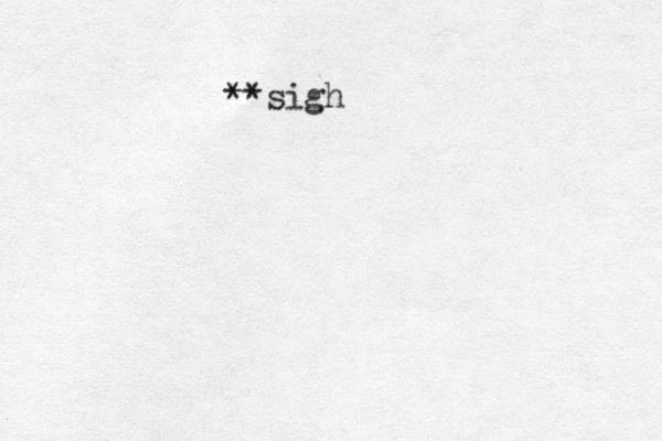 **sigh