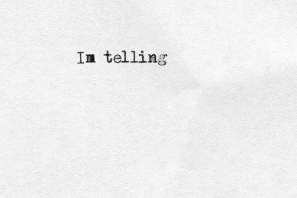 Im telling