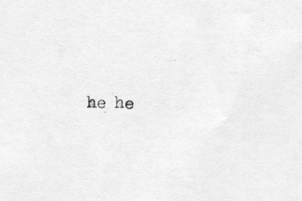 he he 