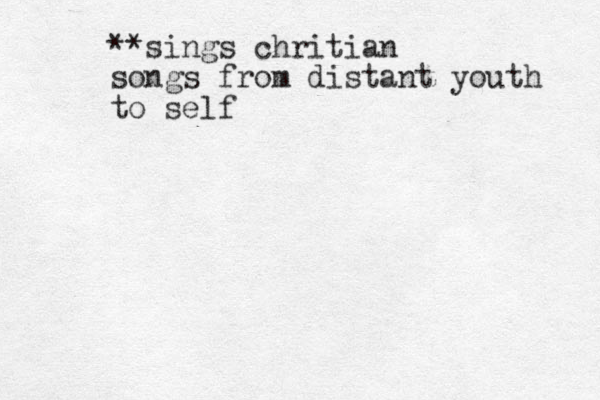 **sings chritian songs from distant youth to self
