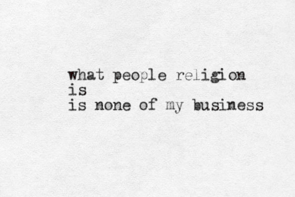 what people religion is is none of my business 