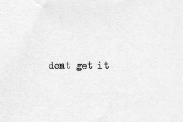 dont get it