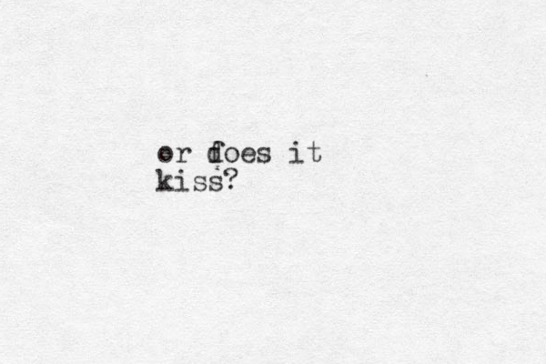 or f does it kiss?