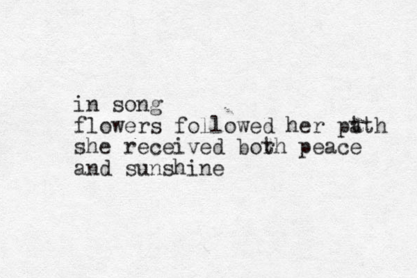 in song flowers followed her pt ath she received borh t peace and sunshine