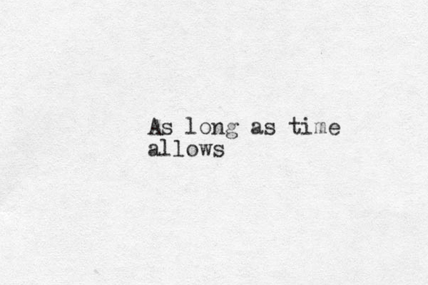 As long as time allows