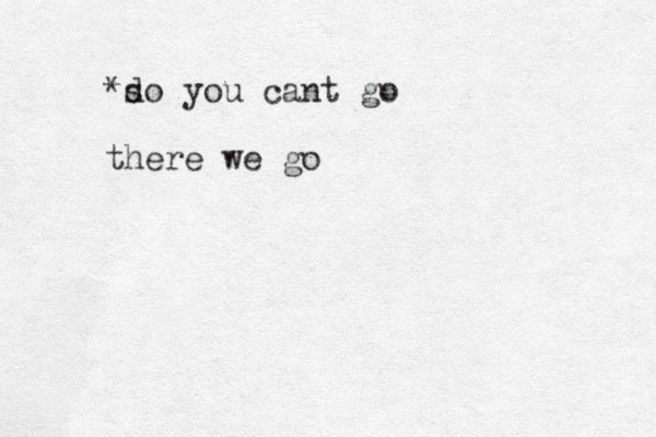 *do s you cant go there we go 