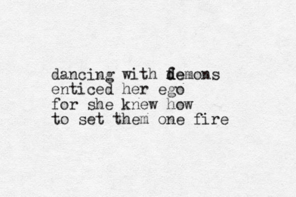 dancing with fe d demons enticed her ego for she knew how to set them one fire 