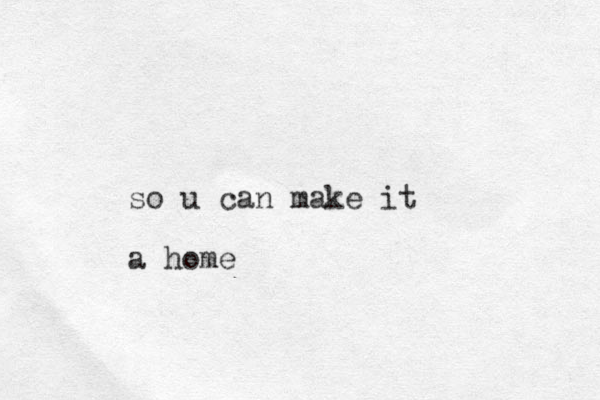 so u can make it a home