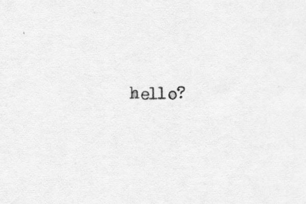 hello?