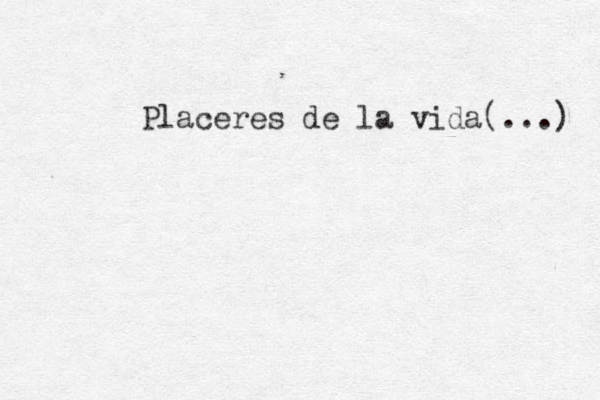 Placeres de la vida(...) 