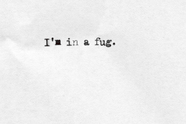 I'm in a fug.