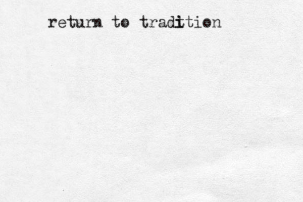 return to tradt i ition 