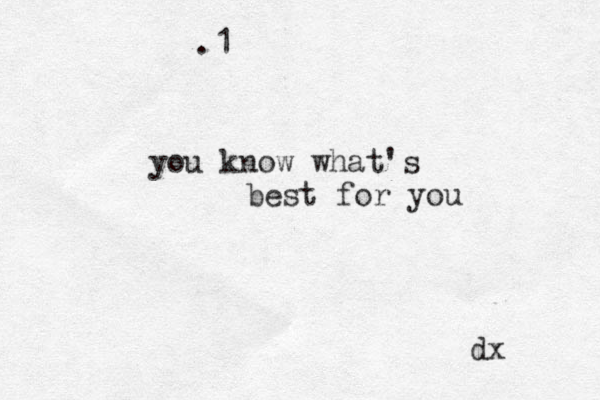 .1 you know what's best for you dx 
