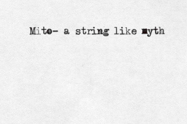 Mito- a string like myth 