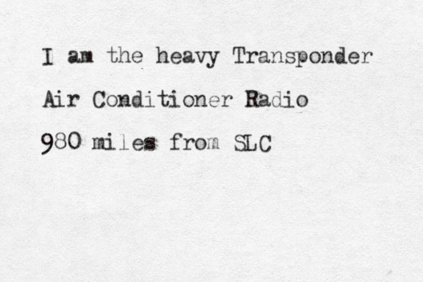 I am the heavy Transponder Air Conditioner Radio 980 miles from SLC