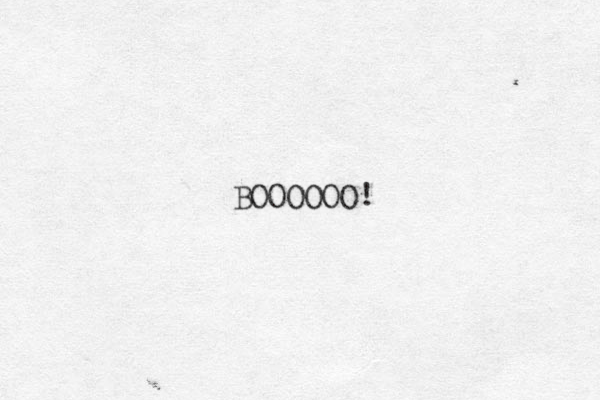 BOOOOOO!