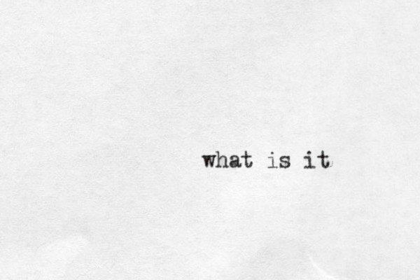 what is it