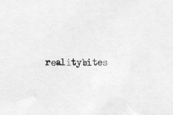 realitybites