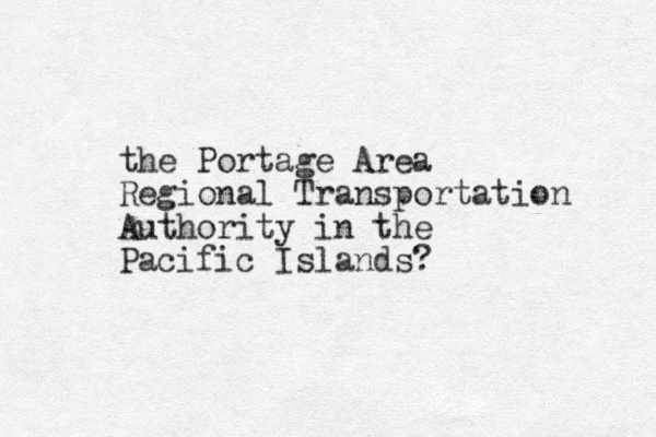 the Portage Area Regional Transportation Authority in the Pacific Islands?