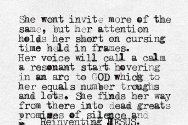 She wont invite more of the same, but her attention holds her short on cursing time held in frames. Her voice will call a calm a resonant start hovering in an arc to GOD whicg h to her equals number troughs and lots. She finds her way from there into dead greats promises of silence and r Reinventing HESUS J H J .