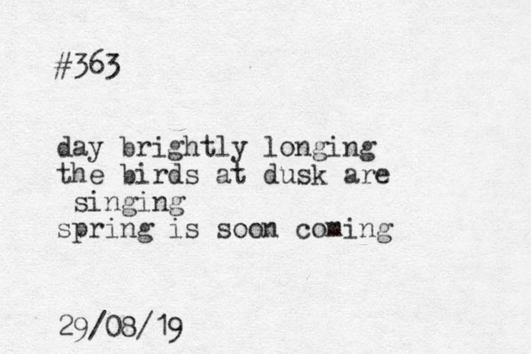 #363 day brightly longing the birds at dusk are singing spring is soon coming 29/08/19