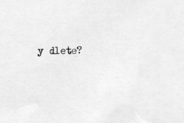 y dlete?