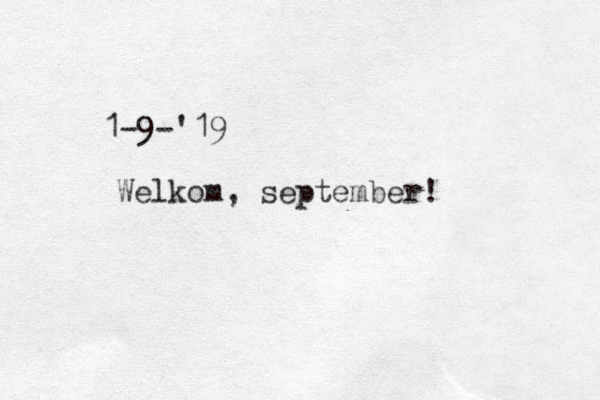 1-9-'19 Welkom, september!