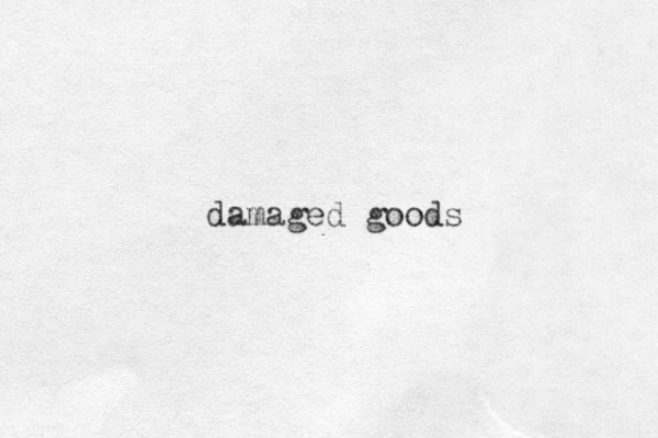 damaged goods