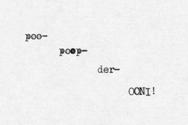 poo- poop- der- OONI! 