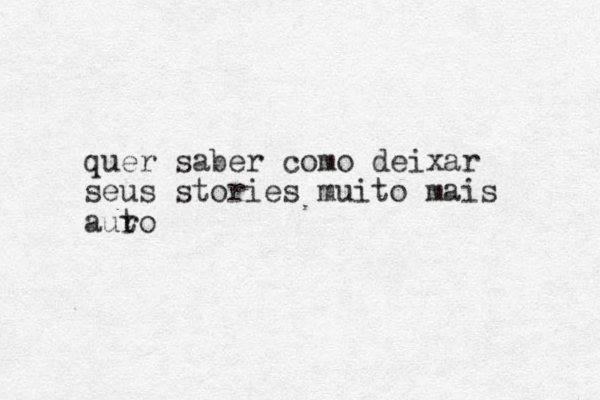 quer saber como deixar seus stories muito mais aur to