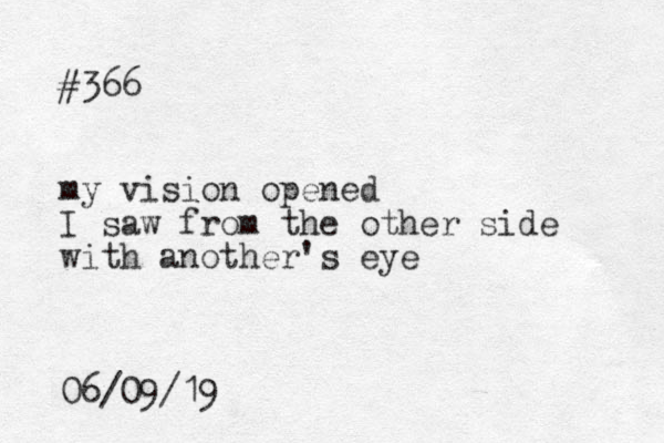 #366 my vision opened I saw from the other side with another's eye 06/09/19