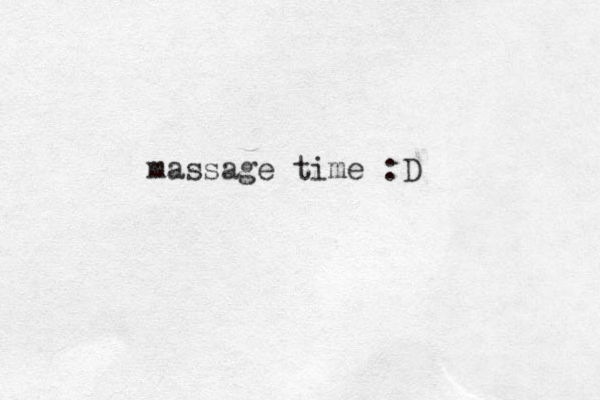 massage time :D