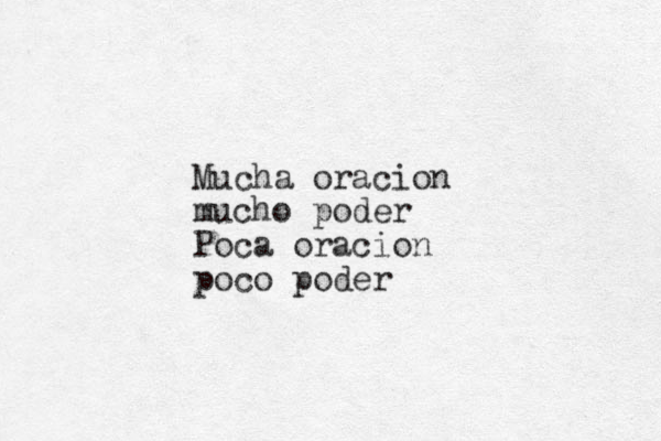 Mucha oracion mucho poder Poca oracion poco poder