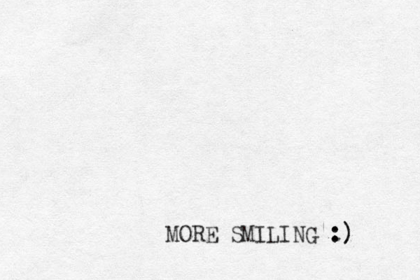 MORE SMILING : :) ) 