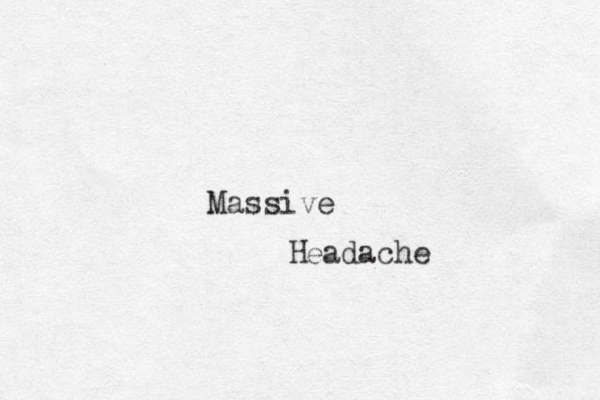 H eadache Massive 