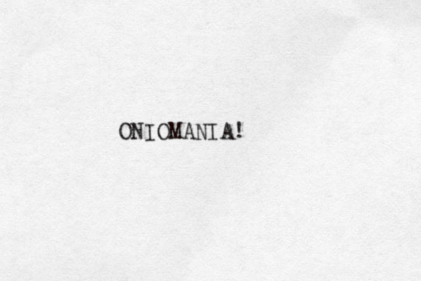ONIOMANIA! 