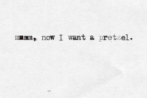 mmmm, now I want a pretzel. 