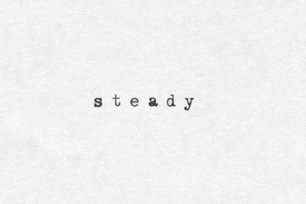 s t e a d y