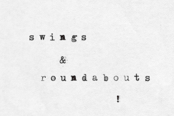 s w i n g s & r o u n d a b o u t s ! 