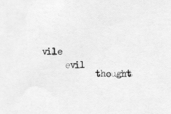 vile evil thought 