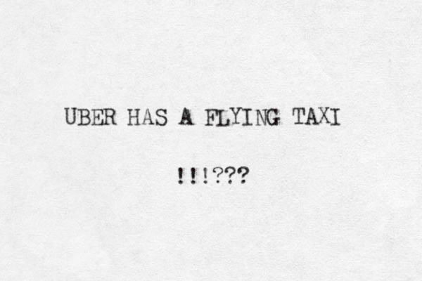 UBER HAS A FLYING TAXI !!!??? 
