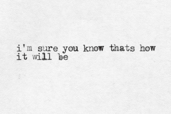 i'm sure you know thats how it will be