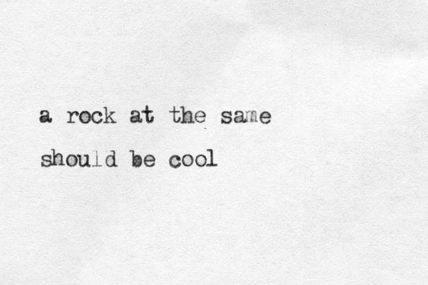 a rock at the same should be cool